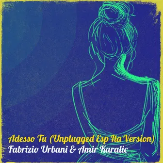 Adesso Tu (Unplugged Version) by Fabrizio Urbani