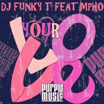 Your Love by Dj Funky T