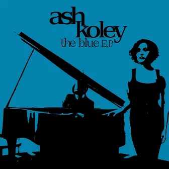 The Blue EP by Ash Koley