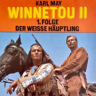 Winnetou II, Folge 1: Der weiße Häuptling by Karl May