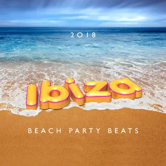 2018 Ibiza Beach Party Beats by Unknown Artist