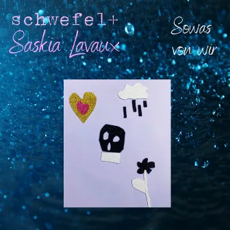 Sowas von wir by Schwefel+