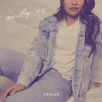 Only Us by Venus