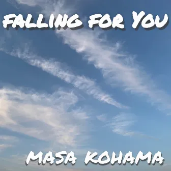 Falling For You by Masa Kohama