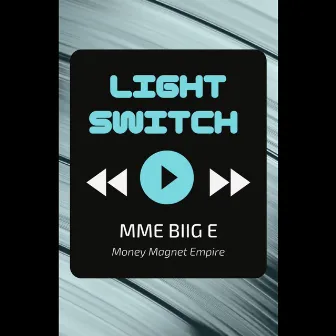 Light Switch by MME Biig E