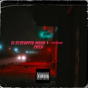 11/21 (Scorpio/Moon Child) by Joey Goodz