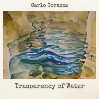 Transparency of Water by Carlo Corazza