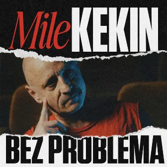 Bez problema by Mile Kekin