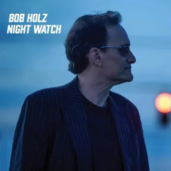 Night Watch by Bob Holz