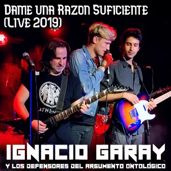 Dame una razón suficiente (with Los Defensores del Argumento Ontológico) [Live 2019] by Ignacio Garay