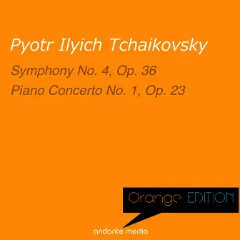 Orange Edition - Tchaikovsky: Symphony No. 4, Op. 36 & Piano Concerto No. 1, Op. 23 by Vladimir Petroschoff