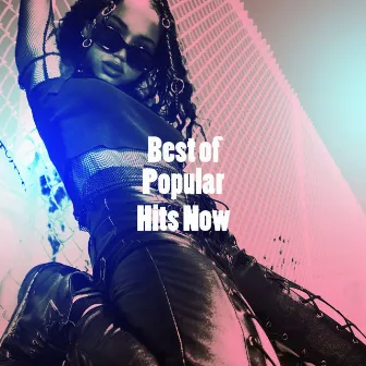 Best of Popular Hits Now by 