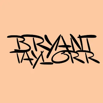 Alright by Bryant Taylorr