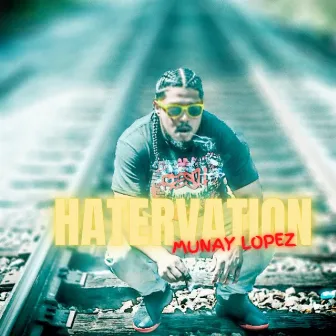 Hatervation by Munay Lopez