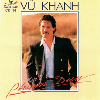 Vũ Khanh - Tình ca Phạm Duy by Vũ Khanh