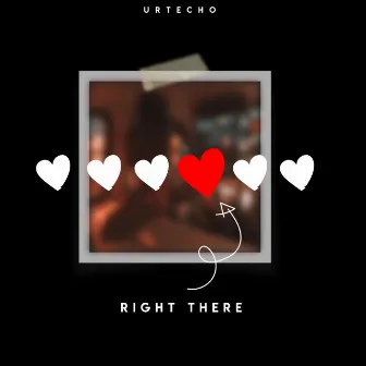 Right There by Urtecho