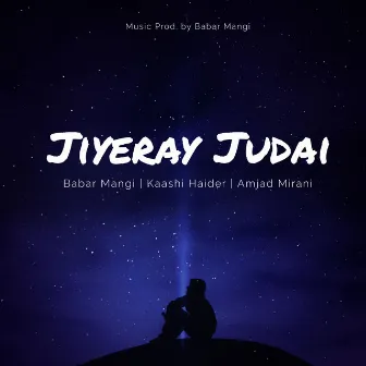 Jiyeray Judai by Babar Mangi