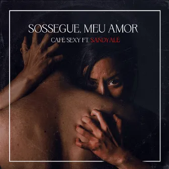 Sossegue, meu amor by 