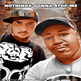 Nothings Gonna Stop Me by Gee Rock