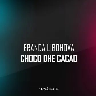 Choco dhe Cacao by Big Basta