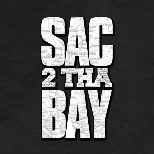 Sac 2 Tha Bay (Feat. J.Gib, D.Willz & 3Rd)