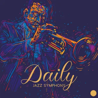 Daily Jazz Symphony by Easy Listening Chilled Jazz