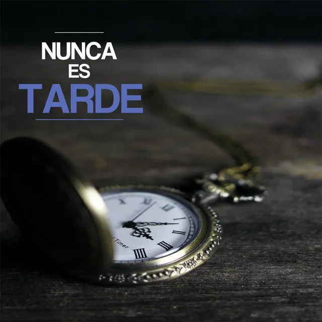 Nunca Es Tarde