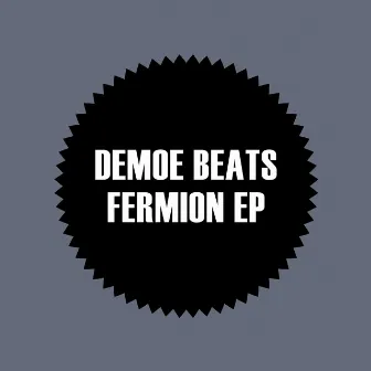 Fermion EP by Demoe Beats