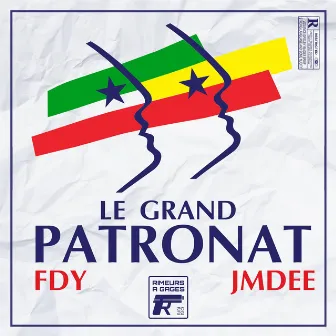 Le Grand Patronat by Fdy Phenomen