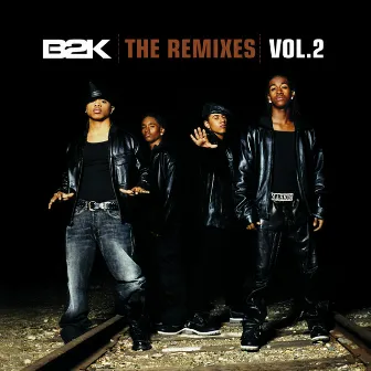 The Remixes Vol. 2 by B2K