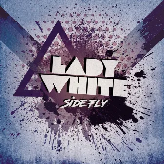 Side Fly by Lady White