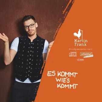 Es kommt, wie's kommt by Martin Frank