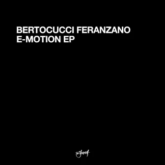 E-Motion EP by Bertocucci Feranzano