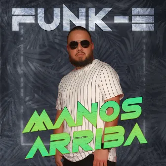 Manos Arriba by Funk-E