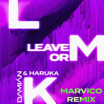 Leave or Lmk (Marvico Remix) by Haruka