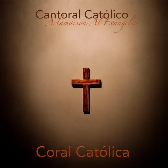 Cantoral Católico Aclamación al Evangelio by Coral Católica