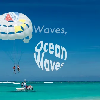 Waves: Ocean Waves by Ocean Waves from the Pacific