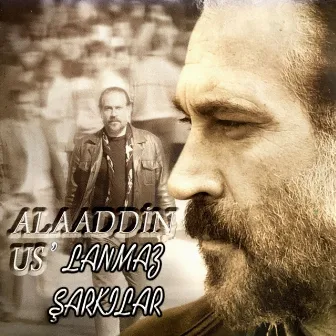 Uslanmaz Şarkılar by Alaaddin Us