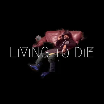 Living To Die by Mpj Kiddo