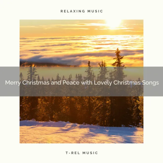 Merry Christmas and Peace with Lovely Christmas Songs