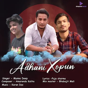 Adhani Xopun by Munna Deep