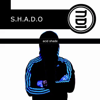 Acid Shade by S.H.A.D.O