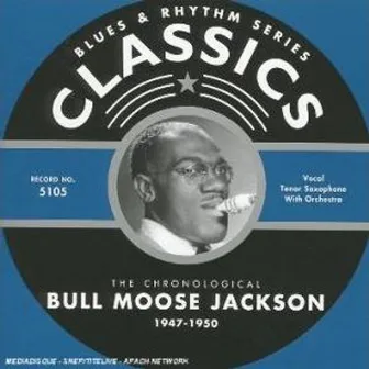 Classics: 1947-1950 by Bull Moose Jackson