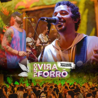 Tudo Vira Forró (Ao Vivo) by Kanaviá