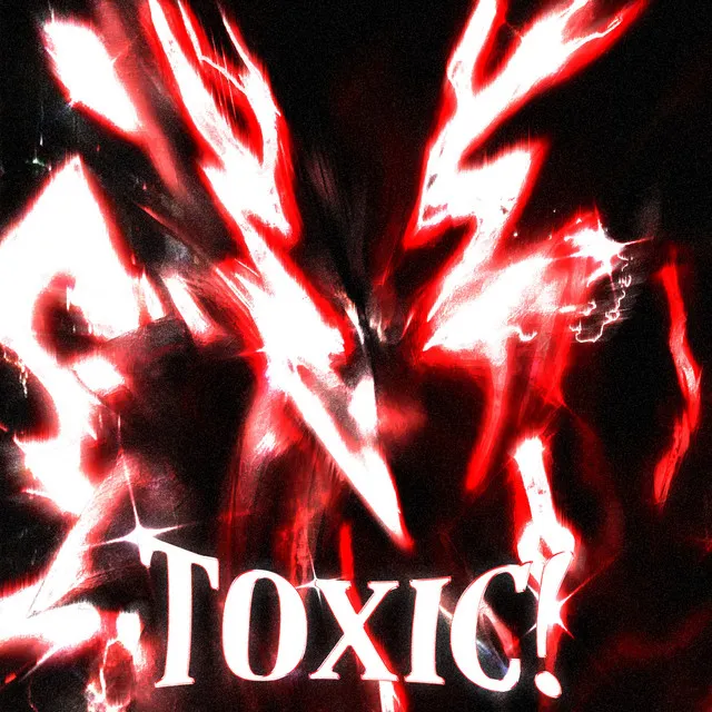 TOXIC!