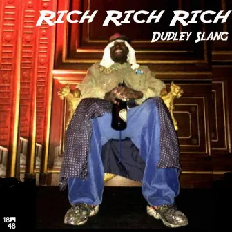 Rich Rich Rich by Dudley Slang