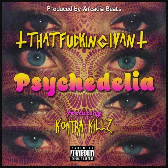 Psychedelia by That Fucking Ivan