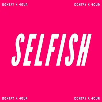 Selfish by Jay Dontay