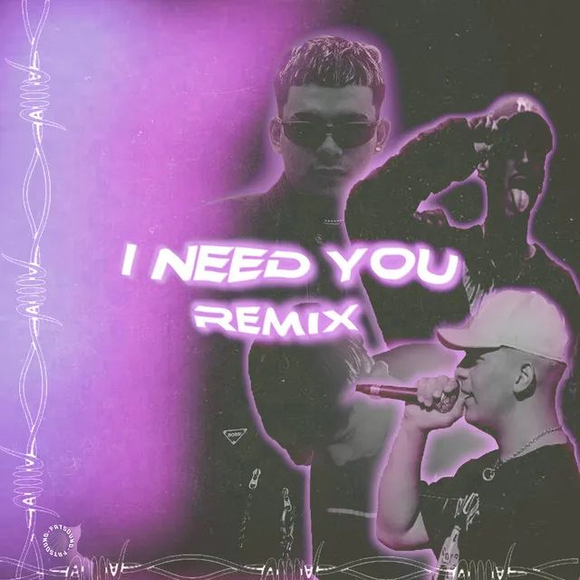 I Need You - Remix