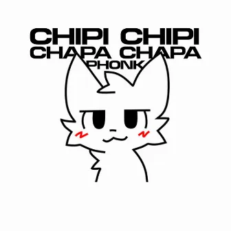 CHIPI CHIPI CHAPA CHAPA PHONK by Lyamev